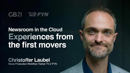Webinar: Experiences from the first movers, TV2 FYN and GB News