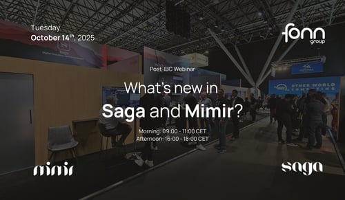 Webinar Post-IBC 2025: What's new in Saga and Mimir?